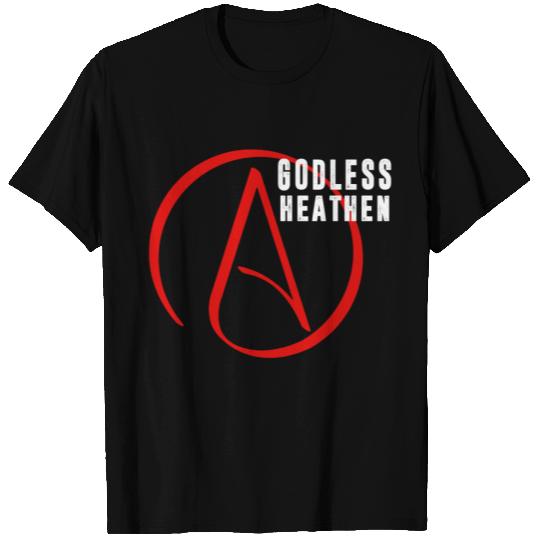 Godless Heathen (Atheist) T Shirts