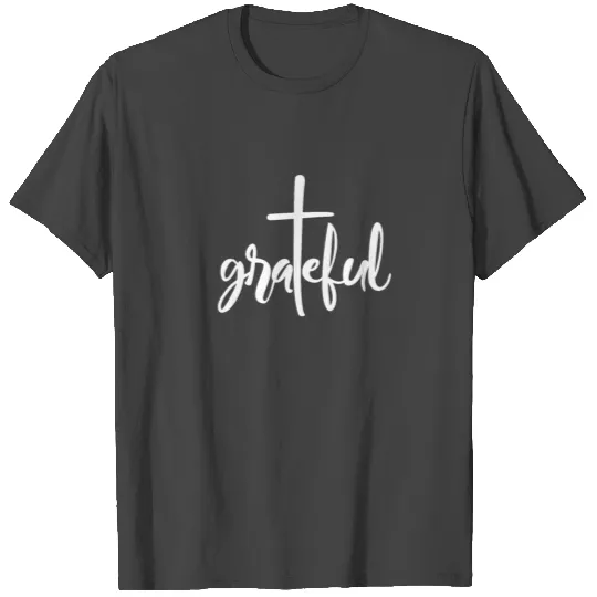 Grateful Christian Religious Cross Jesus Spiritual T Shirts