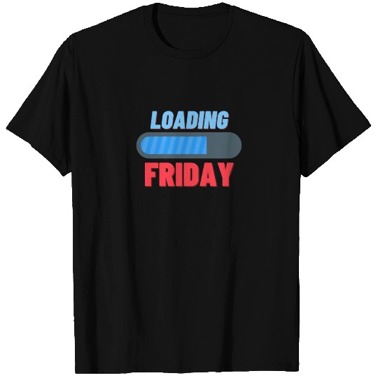 Loading Friday - Weekend is close T Shirts
