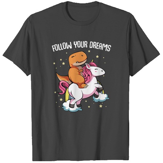 Follow Your Dreams Funny T-Rex Dino Rainbow Unicor T Shirts
