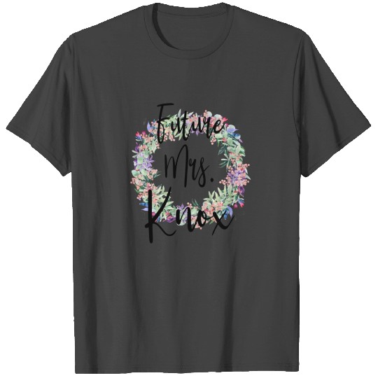 Future Mrs. Knox Engaged Bridal T Shirts