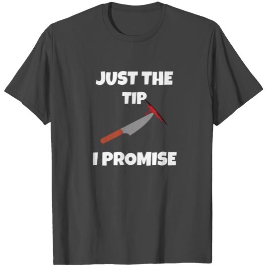 Just the tip I promise halloween cheap, easy costu T Shirts