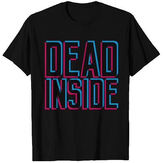 3D Dead Inside T Shirts