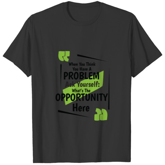 Opportunity Here T-shirt