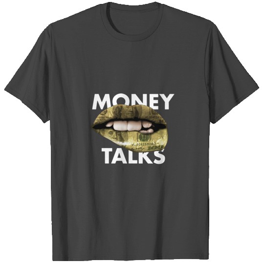 money talks 1 T Shirts