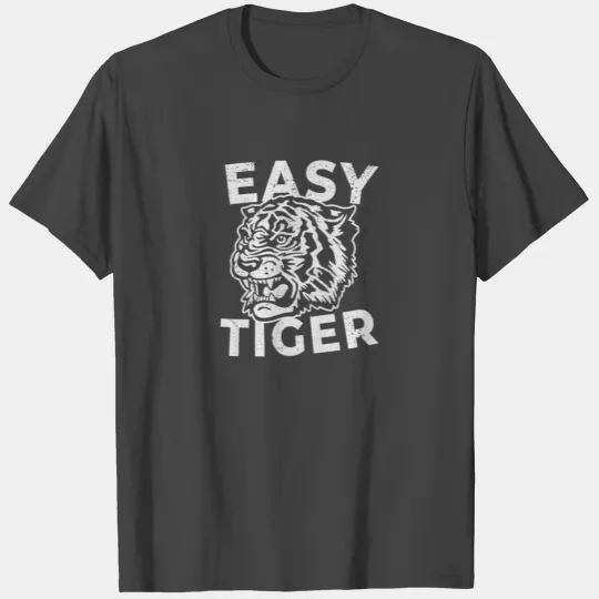 Easy Tiger Cool Distressed Tiger Roar Trendy Anima T Shirts