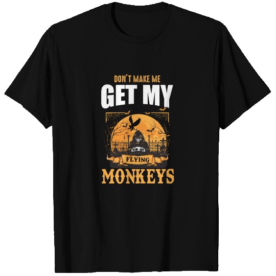 Don t make me flying monkey T Shirts