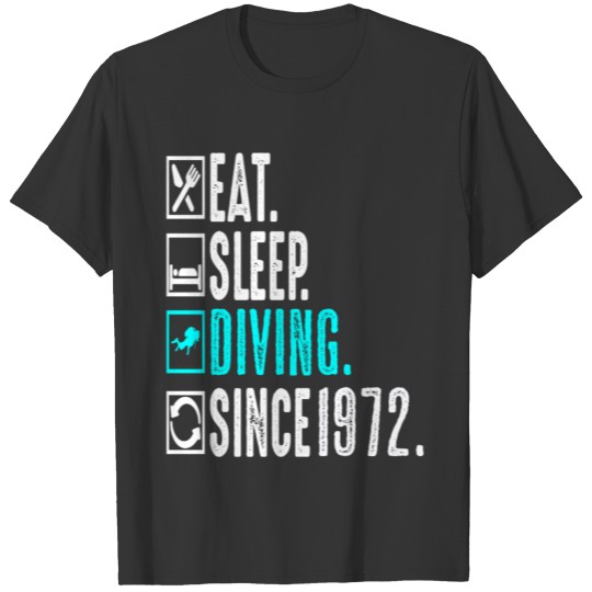 Diver Eat Sleep Diving Repeat Since 1972 Gift T-shirt