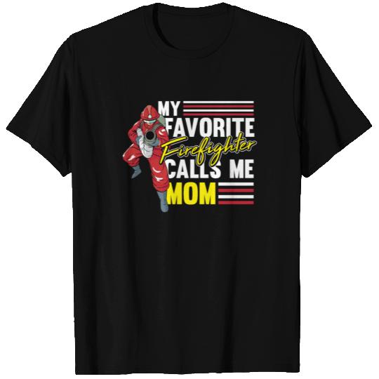 My Favorite Firefighter Calls Me Mom For A T Shirts