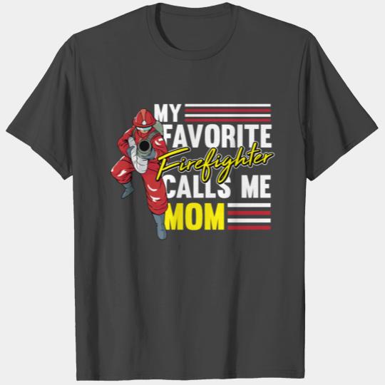 My Favorite Firefighter Calls Me Mom For A T Shirts