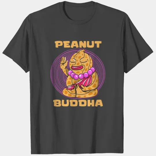 Peanut Buddha Peanut Buddha Peanut & Buddhism T Shirts