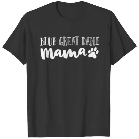 Blue Great Dane Mom T Shirts Mama Mother Dog Lover