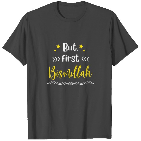 First Bismillah Muslim Islam Islamic Allah Gift T Shirts