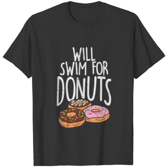 Will Swim For Donuts - Gift T-shirt