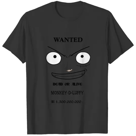 Luffy eyes wanted T Shirts