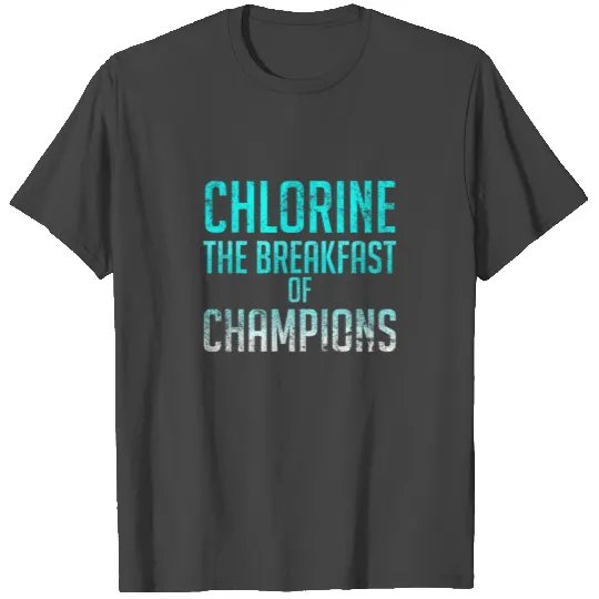 Chlorine the Breakfast of Champions Water Polo T Shirts