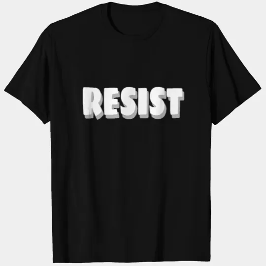 RESIST T Shirts