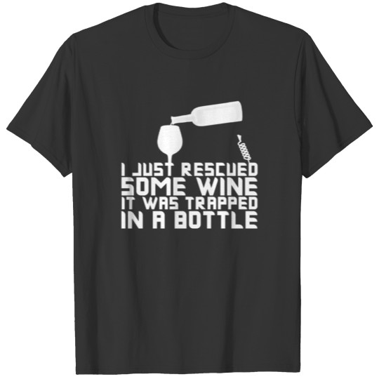 Wine bottle corkscrew gourmet saying T-shirt