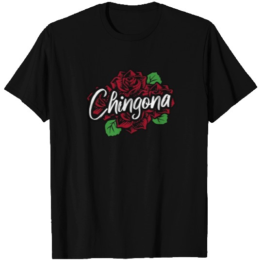 Mexican Girl Chingona T Shirts
