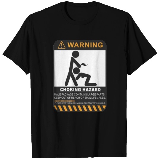 Warning, choking hazard T Shirts