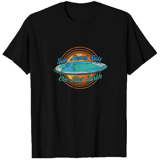 Sun Never Sets On Flat Earth - Flat Earth Theory T Shirts