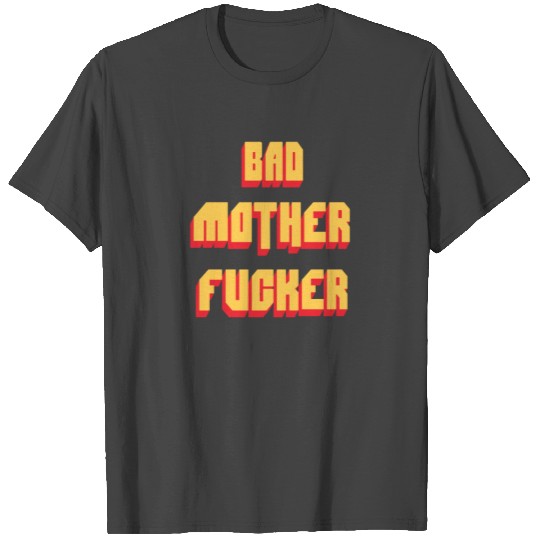 Bad Mother Fucker Pulp Fiction Tarantino Samuel T Shirts