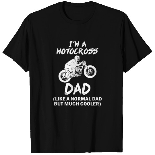 I'm motocross dad like a normal dad gift T Shirts