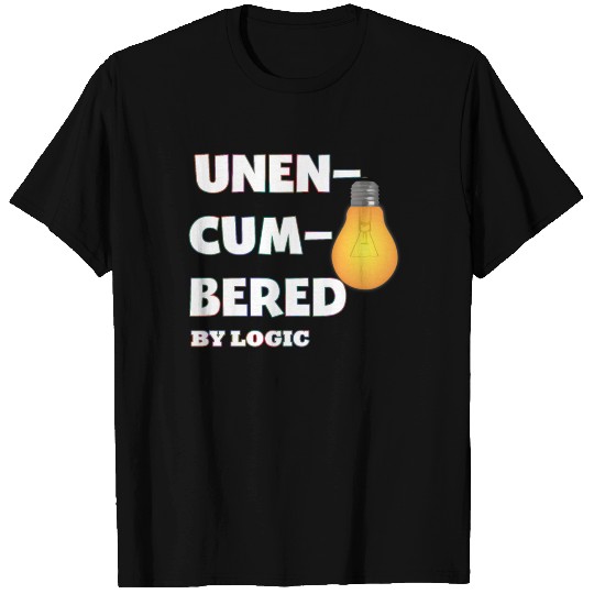 Unencumbered By Logic Philosophy T Shirts