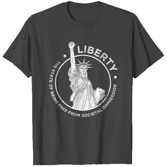 Liberty Against Oppression T Shirts