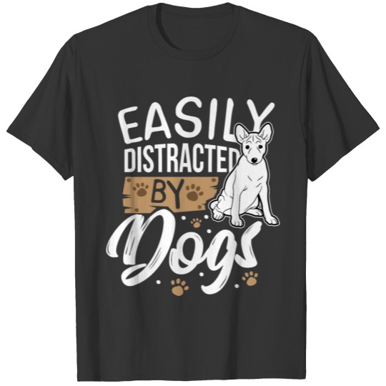Dog Lover Animal Lover Easily Distracted By Dogs T-shirt