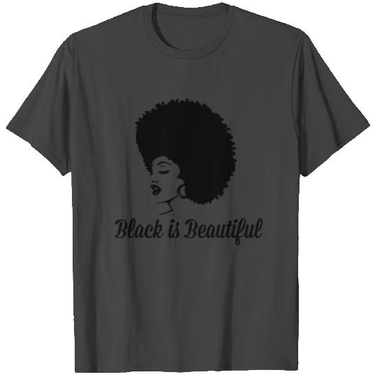 Black is beautiful T Shirts