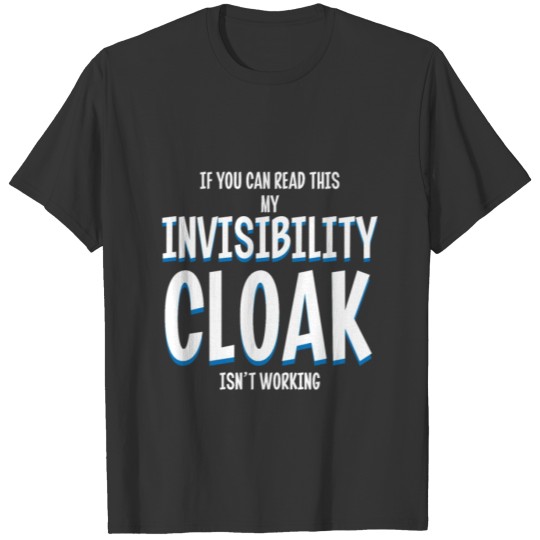 Can Read my Invisibility Cloak| Introvert| Humor T-shirt