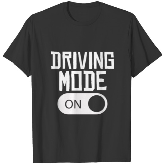 Driving Mode On 16 Year Old Driver Gift T-shirt
