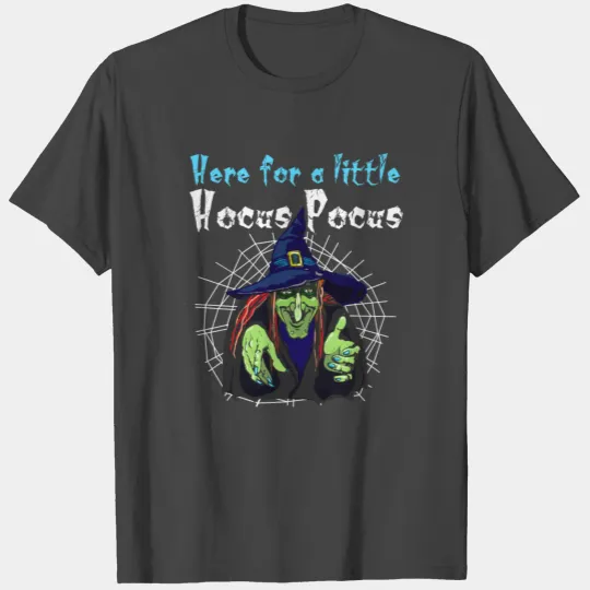 Hocus Pocus Witch - Here for Little Hocus Pocus T Shirts