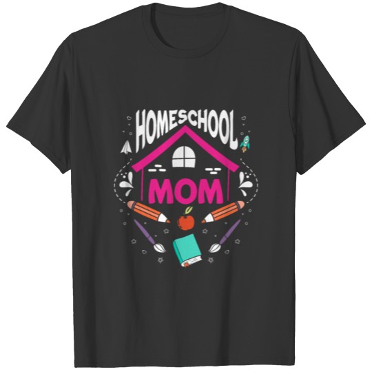 Homeschool Mother Teaching Children Education Home T Shirts