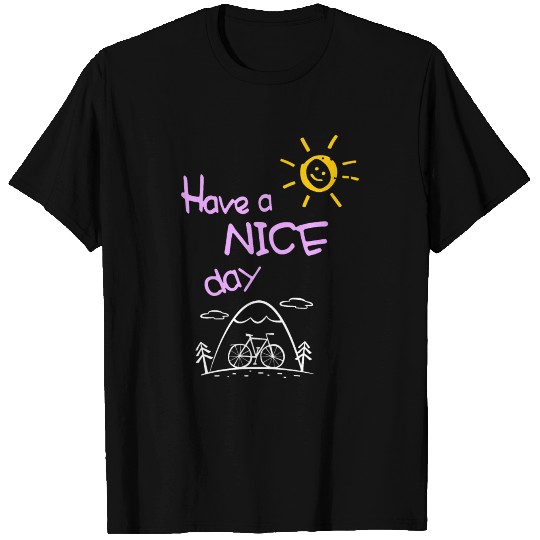 Have a nice day - Bike Trip T Shirts