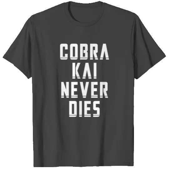 Cobra Kai Never Dies T Shirts