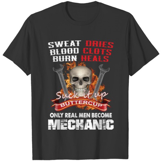 only real men become Mechanic T Shirts