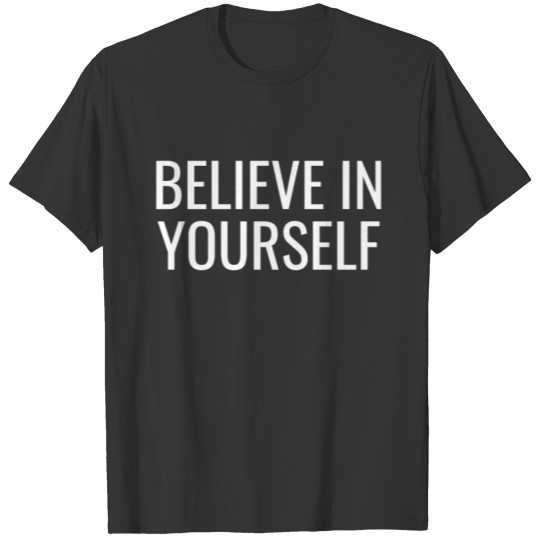 Believe In Yourself T-shirt