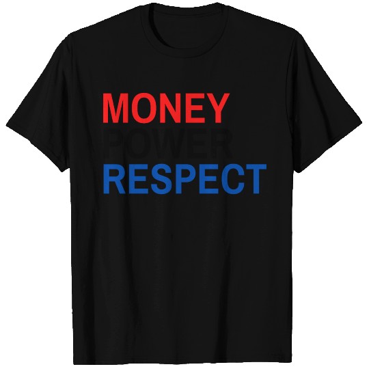 MONEY POWER RESPECT (Red, Black & Blue) T Shirts
