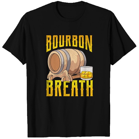 Bourbon Breath Whiskey Drinker T Shirts