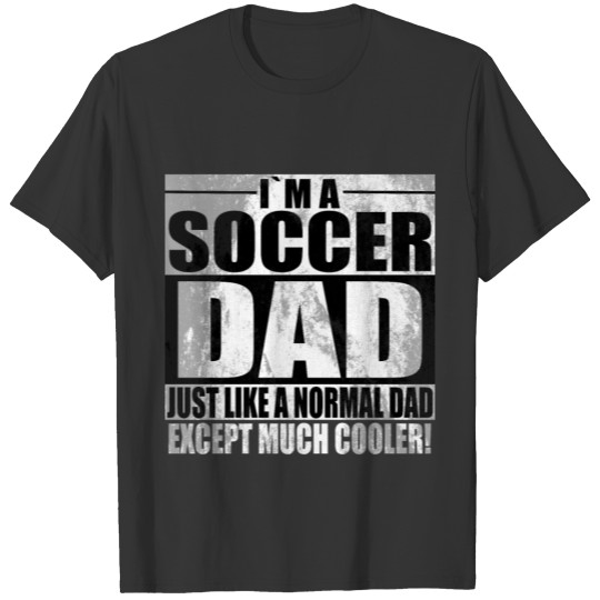 soccer player father soccer dad funny present T-shirt