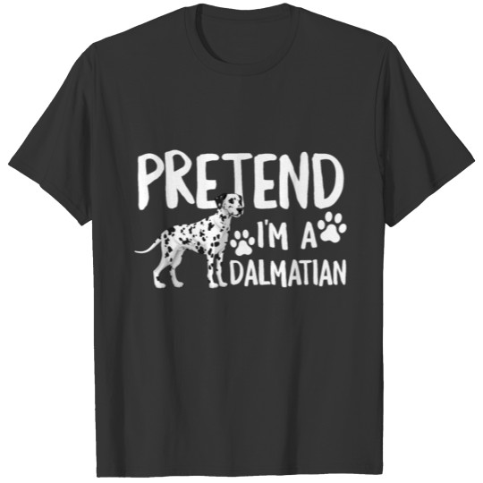 Pretend I'm Dalmatian Dogs Funny Halloween Party T Shirts
