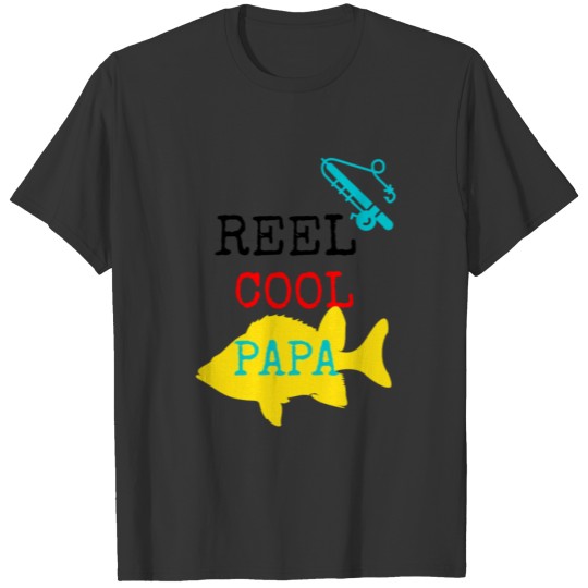 reel cool t shirt T-shirt