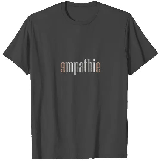 Empathy - tolerance T Shirts