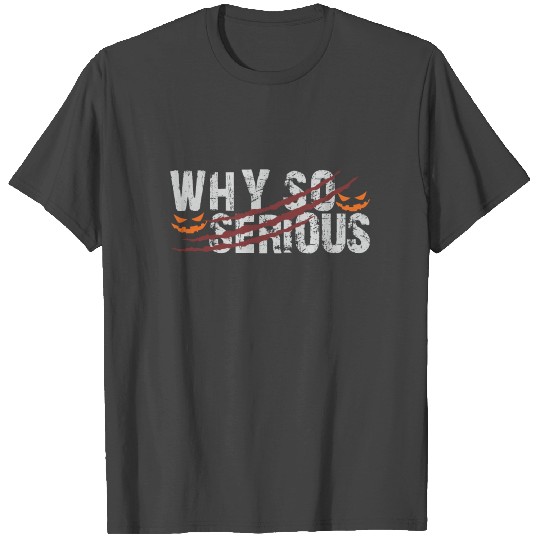 Why So Serious Halloween T Shirts - Halloween T Shirts