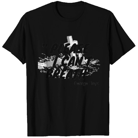Please i can't breath T Shirts