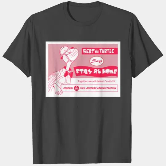 Bert the Turtle Covid19 T Shirts