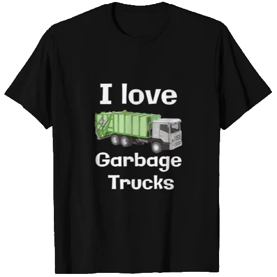 I love Garbage Trucks T Shirts