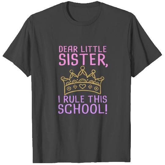 Dear little sister First day of school T Shirts